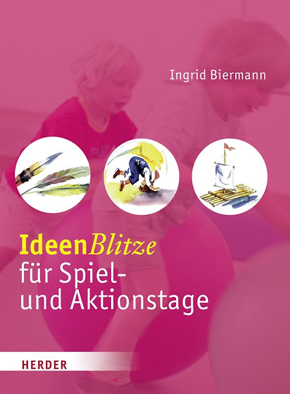 Ideenblitze für Spiel- und Aktionstage für den Alltag mit Kindern