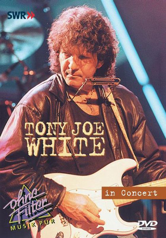 White Tony Joe - In Concert: Ohne Filter