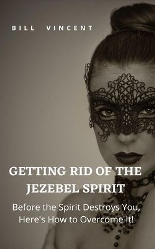 Getting Rid of the Jezebel Spirit