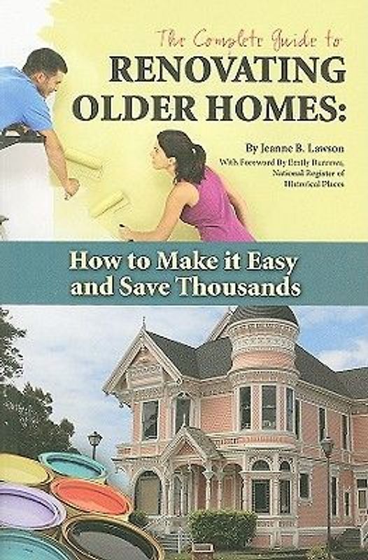 The Complete Guide to Renovating Older Homes