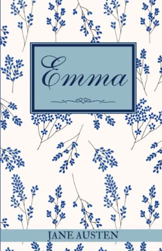 Emma: Jane Austen's Literary Fiction Classic (Annotated)