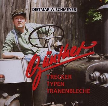 Dietmar Wischmeyer - Trecker,Typen,Tränenbleche