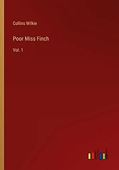 Poor Miss Finch: Vol. 1