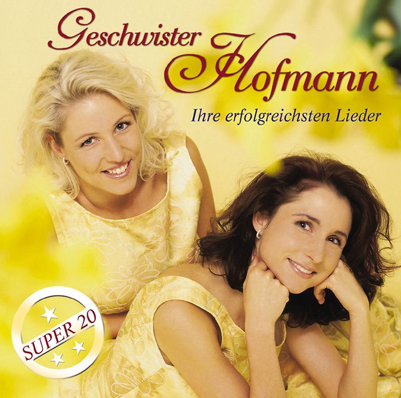 Geschwister Hofmann - Ihre Erfolgreichsten Lieder-Super 20