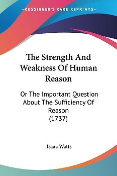 The Strength And Weakness Of Human Reason