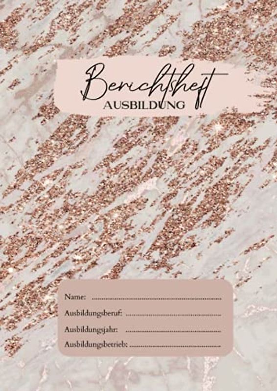 Berichtsheft Ausbildung: Nachweisheft ideal für eine Berufsaufbildung | Tagesberichte - Marmor 2