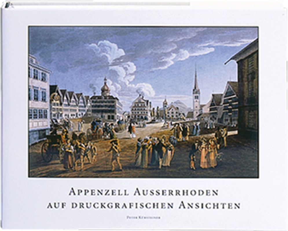 Appenzell Ausserrhoden auf druckgrafischen Ansichten