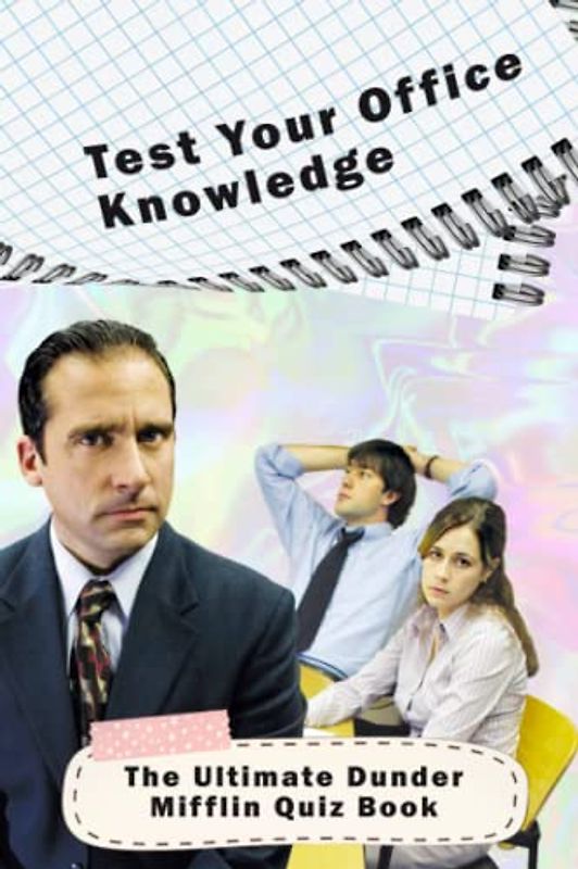 Test Your Office Knowledge: The Ultimate Dunder Mifflin Quiz Book