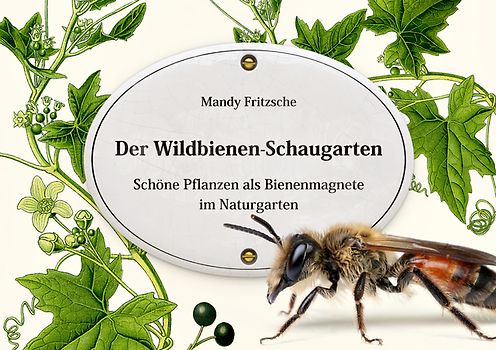 Der Wildbienen-Schaugarten