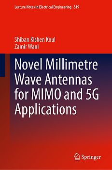 Novel Millimetre Wave Antennas for MIMO and 5G Applications