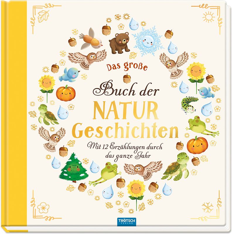 TRÖTSCH - Vorlesebuch Das große Buch der Naturgeschichten Mit 12 Erzählungen durch das Jahr