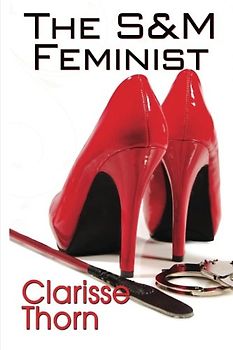 The S&M Feminist: Best Of Clarisse Thorn