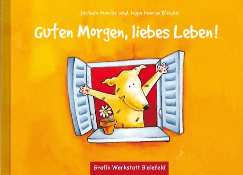 Guten Morgen, liebes Leben!
