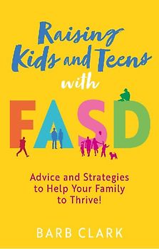 Raising Kids and Teens with Fasd