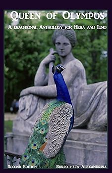 Queen of Olympos: A Devotional Anthology for Hera and Iuno (Second Edition)