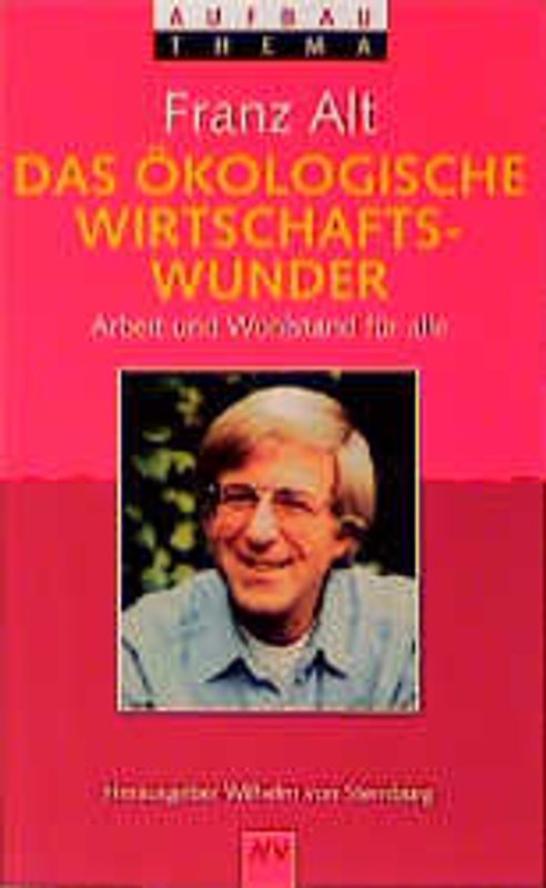 Das ökologische Wirtschaftswunder. Arbeit und Wohlstand für alle