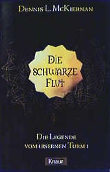 Die Legende vom eisernen Turm 1. Die schwarze Flut
