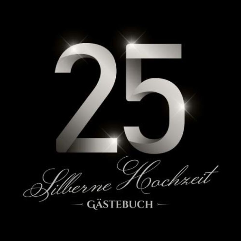 Silberne Hochzeit ~ Gästebuch: Deko zur Feier der Silberhochzeit - 25. Hochzeitstag - 25 Jahre - Edles, schwarzes Gästebuch mit Einleitungstext vom ... und Fotos der Gäste - Motiv: Zahlen Silber