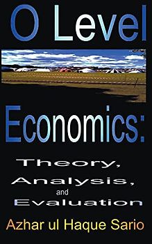 O Level Economics: Theory, Analysis, and Evaluation