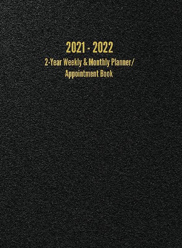 2021 - 2022 2-Year Weekly & Monthly Planner/Appointment Book