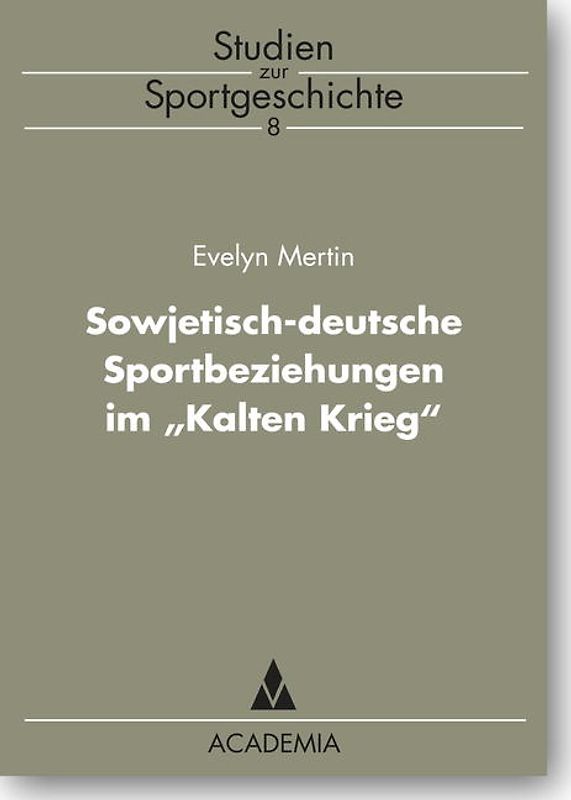 Deutsch-sowjetische Sportbeziehungen im 'Kalten Krieg'
