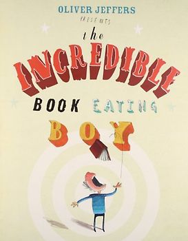 Incredible Book Eating Boy - Oliver Jeffers