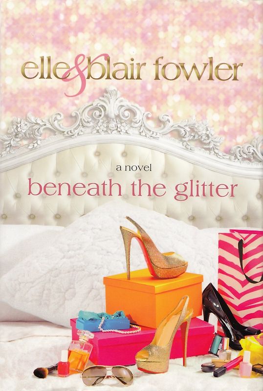 Beneath the Glitter - Elle Fowler [Hardcover]