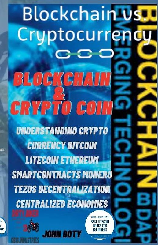 Blockchain And CryptoCoin. Understanding Crypto-Currency. Bitcoin Litecoin Etherum Smart Contracts Monero Tezos Decentralization Centralized Economies