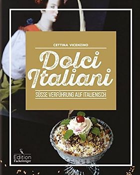 Dolci Italiani - Süße Verführung auf Italienisch