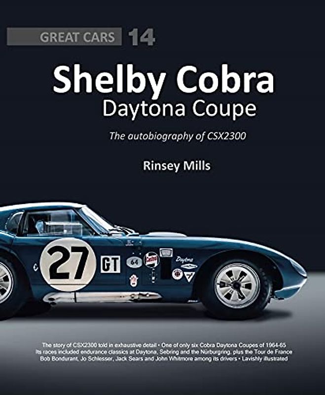 Shelby Cobra Daytona Coupe: The autobiography of CSX2300 (Great Cars, Band 14)