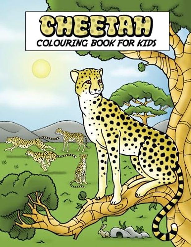 Cheetah Colouring Book For Kids: For Boys And Girls Who Love Wild Animals