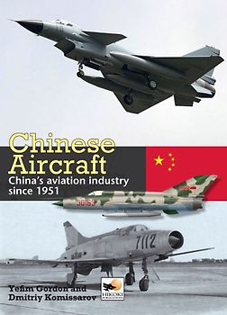 Chinese Aircraft: China's Aviation Industry Since 1951: History of China's Aviation Industry 1951-2007 - Yefim Gordon