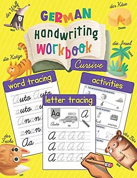 German Handwriting Workbook: Cursive: Trace & Learn to Write German - Lots of German Letter Tracing, Word Tracing, and other Activities for Kids