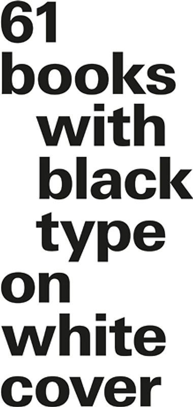 61 books with black type on white cover (Grossformat)