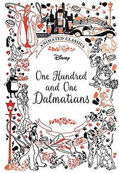 One Hundred and One Dalmatians (Disney Animated Classics)