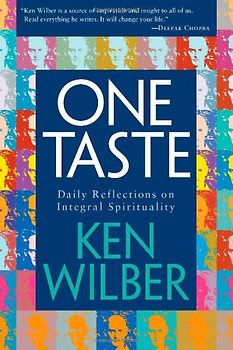 One Taste: Daily Reflections on Integral Spirituality - Ken Wilber