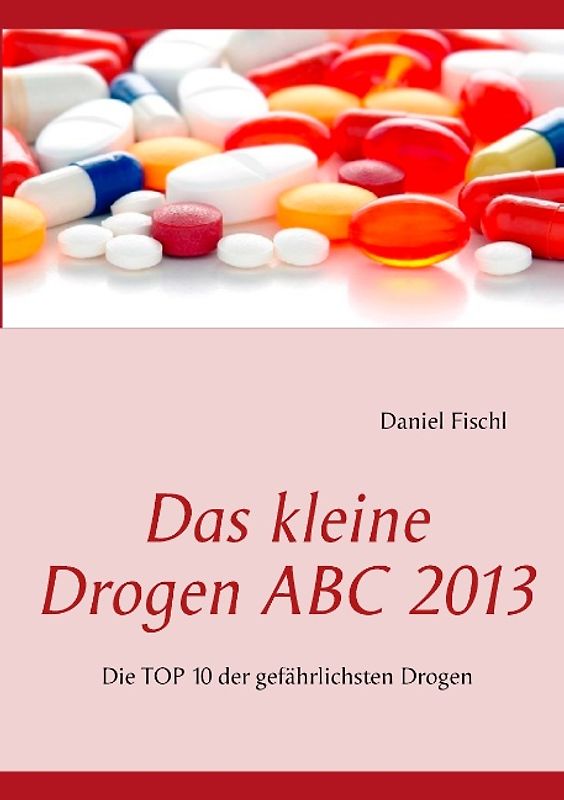 Das kleine Drogen ABC 2013