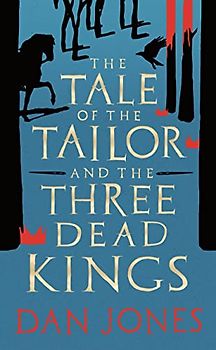 The Tale of the Tailor and the Three Dead Kings: A medieval ghost story