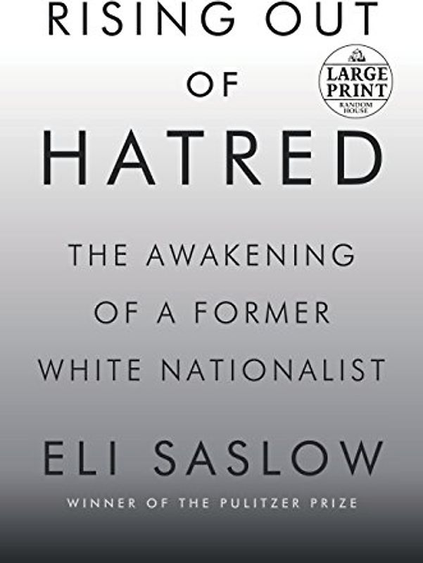 Rising Out of Hatred: The Awakening of a Former White Nationalist