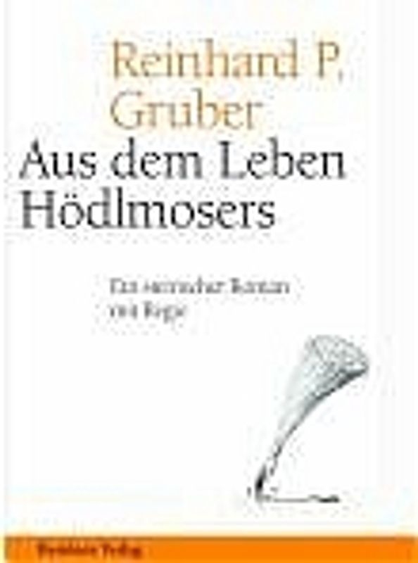 Aus dem Leben Hödlmosers