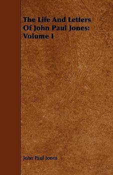 The Life And Letters Of John Paul Jones