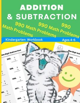Addition and Subtraction Kindergarten Math Workbook: 990 Math Problems for ages 4 to 6 (Homeschool Kindergarten Math)