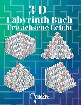 3D labyrinth buch erwachsene Leicht: Das Buch Der Labyrinthe und Irrgärten Rätsel mit Lösung