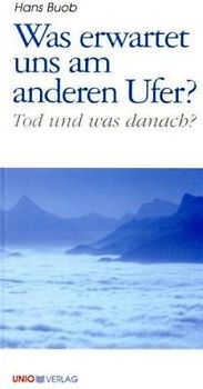 Was erwartet uns am anderen Ufer?