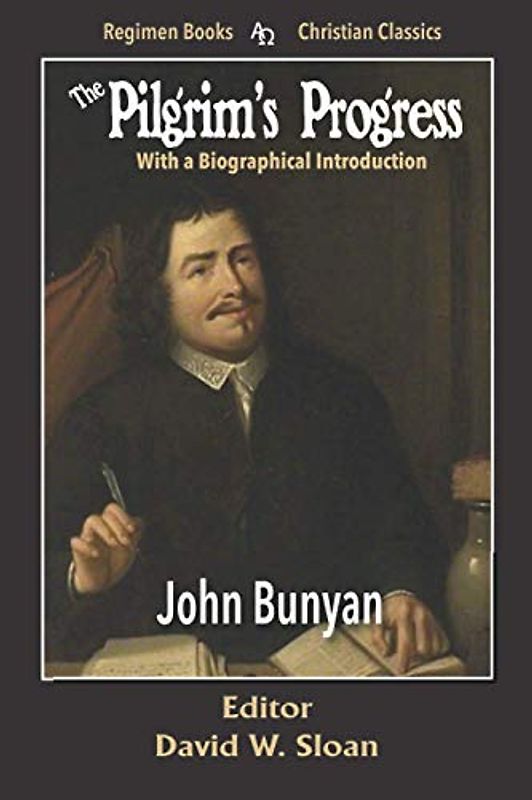 The Pilgrim's Progress: With a Biographical Introduction (Regimen Books Christian Classics)