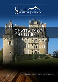 Fryderyk Chopin - Naxos Scenic Musical Journeys Chateaux of the Loire DVD