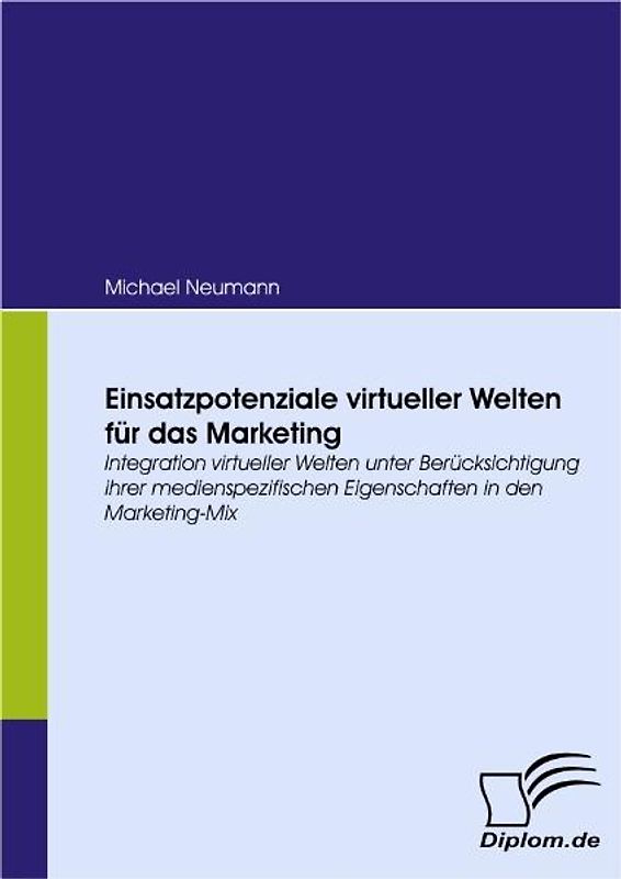 Einsatzpotenziale virtueller Welten für das Marketing