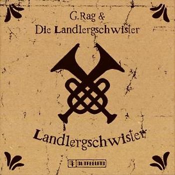 G.Rag & die Landlergschwister - Landlergschwister