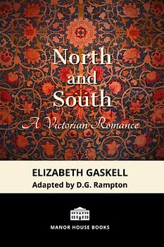 North And South - A Victorian Romance (Manor House Books edition, Illustrated)