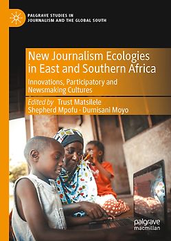 New Journalism Ecologies in East and Southern Africa